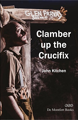 Clamber up the Crucifix: A Play for World War I Theatre Script (English Edition)