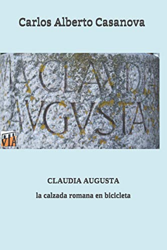 Claudia Augusta: la calzada romana en bicicleta: 3 (Caminos en bicicleta)