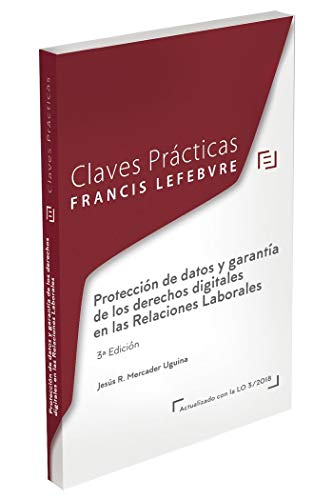 Claves Prácticas Protección de datos y garantía de los derechos digitales en las relaciones laborales: 3ª EDICIÓN