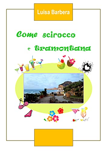 Come scirocco e tramontana: Storia di un'amicizia, di un viaggio e... (Italian Edition)