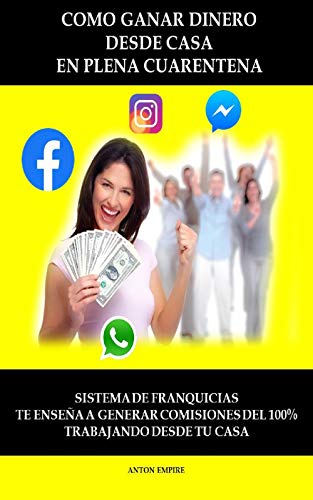 Como ganar dinero desde casa en plena cuarentena: Sistema de franquicias te enseña a generar comisiones del 100% trabajando desde tu casa
