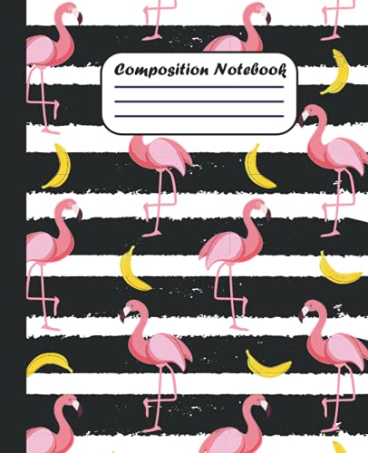 Composition Notebook: Flamingo Composition Notebook Wide Ruled / Flamingo Composition Notebook For Women , For Girls ,For students , Cute Pink ... | Back To School For Students and Teachers .