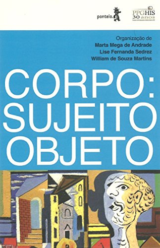 Corpo: sujeito objeto (Portuguese Edition)