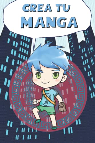 Crea Tu Manga: Dibuja tu Cómic - 108 originales plantillas en blanco para dibujar anime - Para adultos, adolescentes y niños