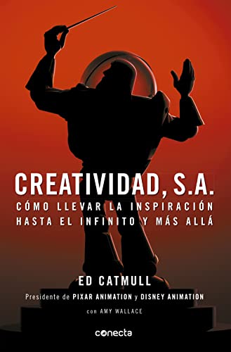 Creatividad, S.A.: Cómo llevar la inspiración hasta el infinito y más allá (Conecta)