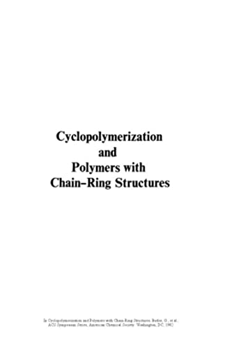 Cyclopolymerization and Polymers with Chain-Ring Structures (English Edition)
