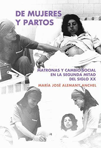 De mujeres y partos: Matronas y cambio social en la segunda mitad del siglo XX