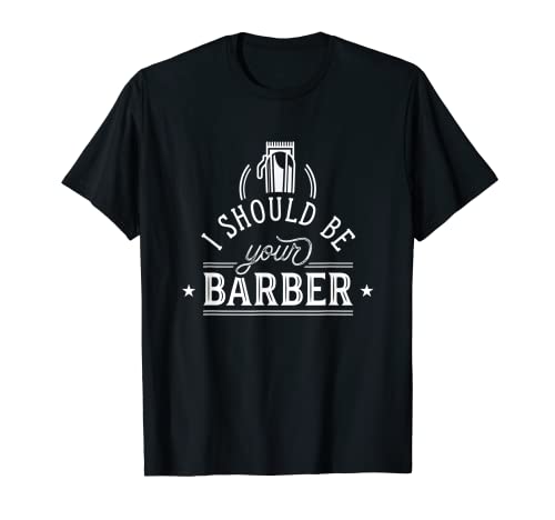 Debería ser tu peluquería Peluquería Barberos Camiseta