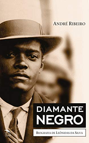 Diamante Negro - Biografia de Leônidas da Silva (Portuguese Edition)