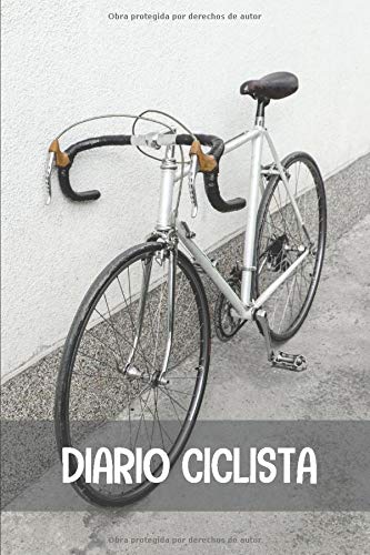 Diario ciclista: Diario de Entrenamiento Ciclista - Organiza tus Entrenamientos y realiza un Seguimiento de tu Rendimiento - 122 páginas (16x23cm) - Diario para Ciclistas Confirmados o Principiantes