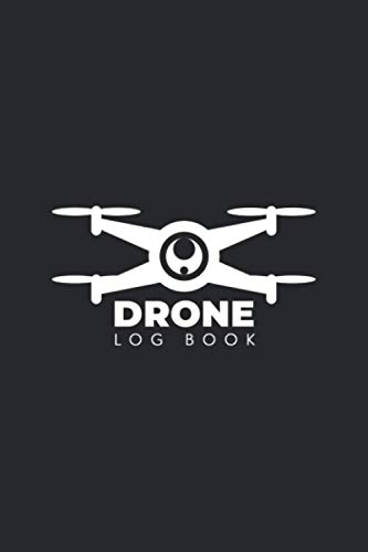 Drone Log Book: Drone Flight Planning, Drone Flight Log Book, Drone Operator's Logbook, Drone Flight Time & Flight Map Record
