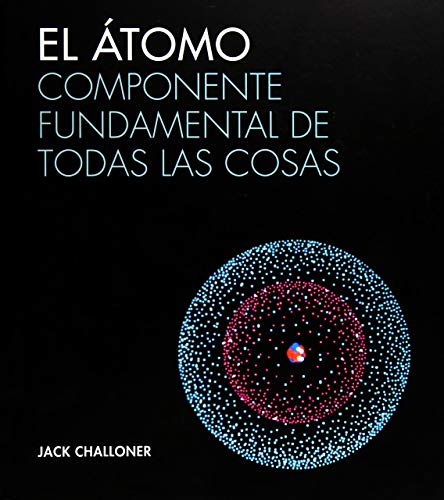 El Átomo: Componente fundamental de todas las cosas: 56 (Grandes Temas Gran Formato)