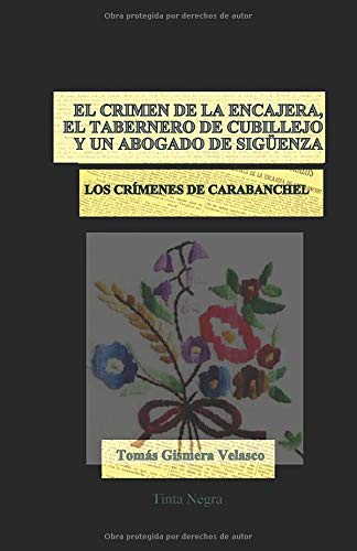 EL CRIMEN DE LA ENCAJERA, EL TABERNERO DE CUBILLEJO y un abogado de Sigüenza: LOS CRÍMENES DE CARABANCHEL (Tinta Negra)