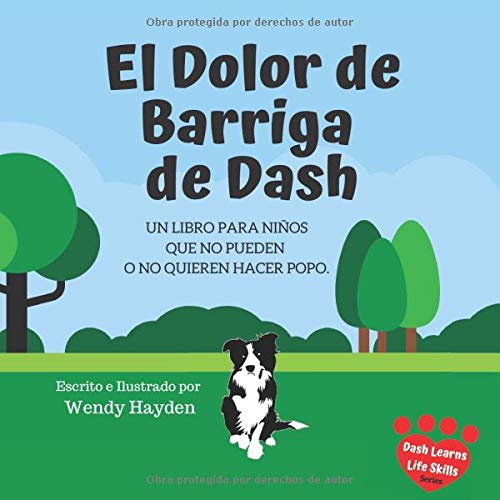El Dolor de Barriga de Dash: Un libro para niños que no pueden o no quieren hacer popo.
