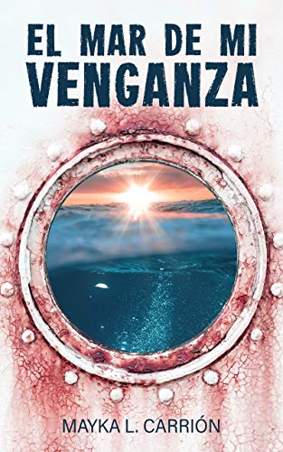 El mar de mi venganza: |PROMOCION| |Thriller policíaco romántico y de suspense|