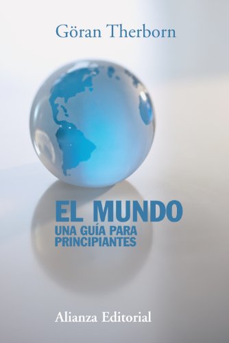 El mundo: Una guía para principiantes (Alianza Ensayo)