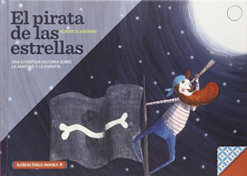 El Pirata De Las Estrellas: Una bella historia sobre la amistad y la empatía: 3 (Libros para la educación emocional)