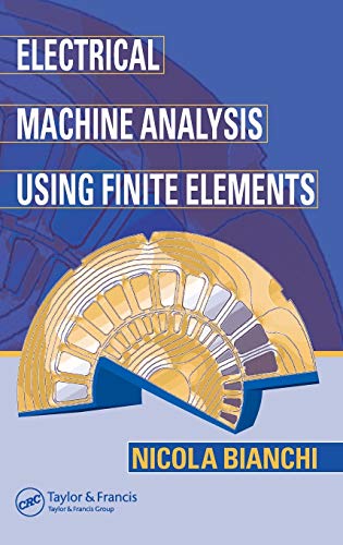 Electrical Machine Analysis Using Finite Elements: 7 (Power Electronics and Applications Series)