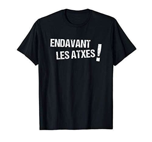 ENDAVANT LES ATXES! Samarreta en català. Camiseta