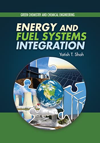 Energy and Fuel Systems Integration (Green Chemistry and Chemical Engineering) (English Edition)