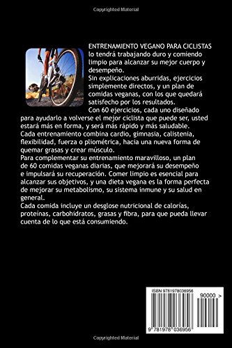 ENTRENAMIENTO VEGANO Para CICLISTAS: 60 DIAS PARA LOGRAR SU MEJOR CICLISMO CON EJERCICIOS UNICOS y UN PLAN DE COMIDAS VEGANAS