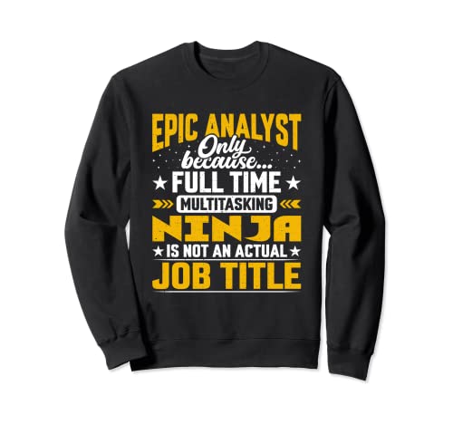 Epic Analyst Job Title - Funny Epic Expert Strategist Sudadera