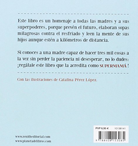 Eres una supermamá: Estudios científicos demuestran que tú eres la mejor madre del mundo (aunque yo ya lo sabía) (Pequeños libros)