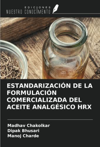 ESTANDARIZACIÓN DE LA FORMULACIÓN COMERCIALIZADA DEL ACEITE ANALGÉSICO HRX