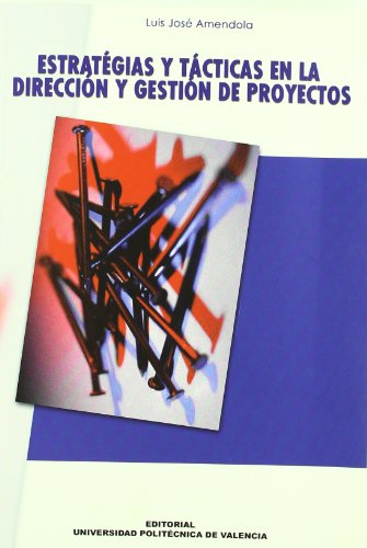 Estrategias y tácticas en la dirección y gestión de proyectos (Académica)