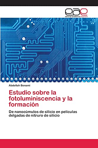 Estudio sobre la fotoluminiscencia y la formación: De nanocúmulos de silicio en películas delgadas de nitruro de silicio