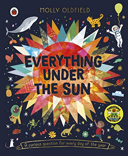 Everything Under the Sun: a curious question for every day of the year (English Edition)
