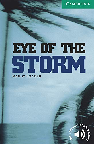 Eye of the Storm. Level 3 Lower Intermediate. A2+. Cambridge English Readers.