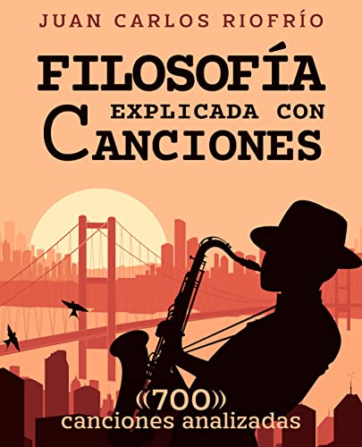 Filosofía explicada con canciones: 700 canciones analizadas