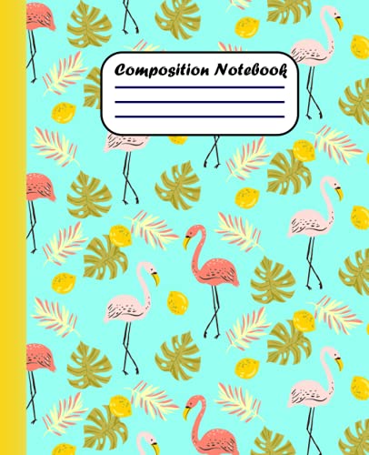Flamingo Composition Notebook: Flamingo Composition Notebook Wide Ruled / Flamingo Composition Notebook For Girls, For Women ,For students , Wide ... , Flamingo Notebook| Back to Scool Gift |