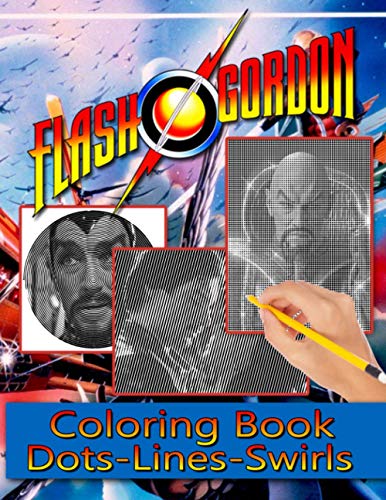 Flash Gordon Dots Lines Swirls Coloring Book: Flash Gordon Diagonal Line, Swirls Activity Books For Adults, Boys, Girls