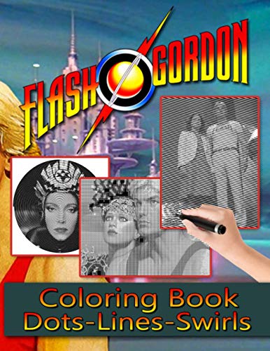 Flash Gordon Dots Lines Swirls Coloring Book: Flash Gordon Unofficial High Quality Activity Swirls-Dots-Diagonal Books For Adults, Teenagers