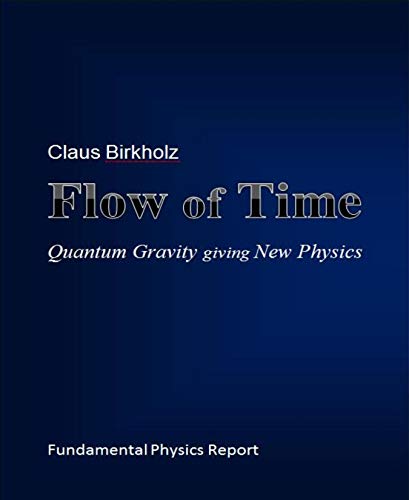 Flow of Time: Quantum Gravity giving New Physics (English Edition)
