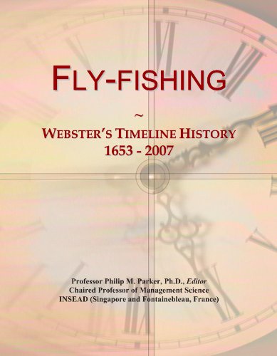 Fly-fishing: Webster's Timeline History, 1653 - 2007
