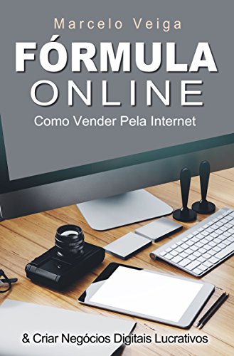 FÓRMULA ONLINE: Como Vender Pela Internet & Criar Negócios Digitais Lucrativos (Como Enriquecer Livro 3) (Portuguese Edition)