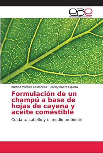 Formulación de un champú a base de hojas de cayena y aceite comestible