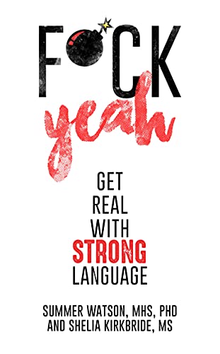 Fuck Yeah: Get Real With Strong Language: A strategic guide to understanding your personal beliefs. (English Edition)
