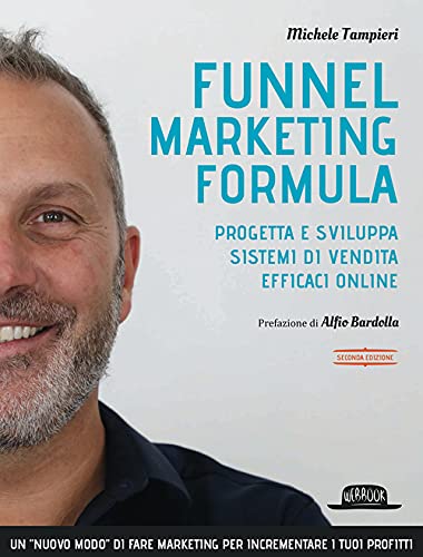 Funnel marketing formula. Progetta e sviluppa sistemi di vendita efficaci online (Web book)