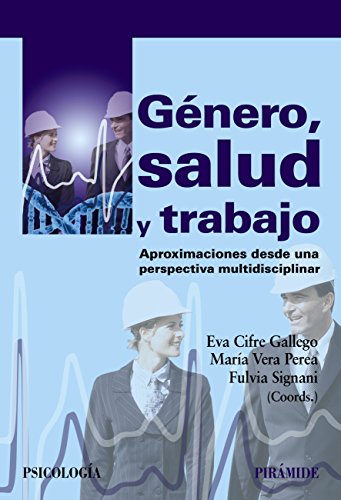 Género, salud y trabajo: Aproximaciones desde una perspectiva multidisciplinar (Psicología)