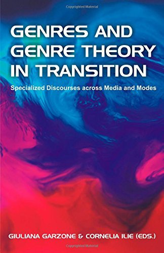 [(Genres and Genre Theory in Transition: Specialized Discourses Across Media and Modes )] [Author: Giuliana Garzone] [Feb-2014]