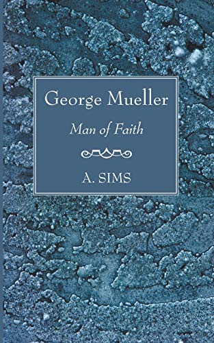 George Mueller: Man of Faith