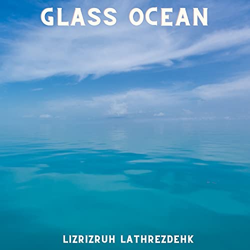 Glass Ocean