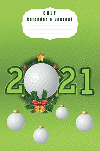 Golf Calendar & Journal: Calendar 2021 Planner Golf Notebook Journal Lined Paper College Ruled, Writing for Girls Kids Teens... calendar / planner / notebook Gift 100 Pages ( 6 x 9)