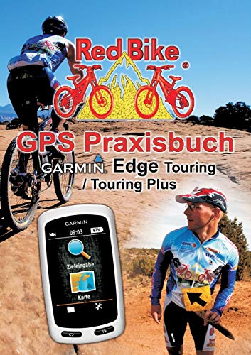GPS Praxisbuch Garmin Edge Touring / Touring Plus: Praxis- und modellbezogen üben und mehr draus machen