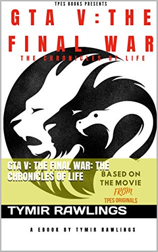 GTA V: THE FINAL WAR: The Chronicles Of Life (1) (English Edition)