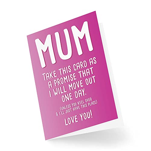 Happy Birthday Mum I Promise I'll Move Out One Day a menos que usted Keel Over | Tarjetas para mamá de The Kids Teenager | Tarjetas únicas divertidas | CBH379